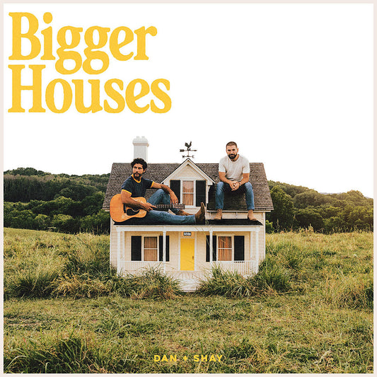 Dan + Shay - Bigger Houses LP