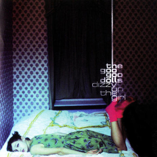 The Goo Goo Dolls - Dizzy Up The Girl LP